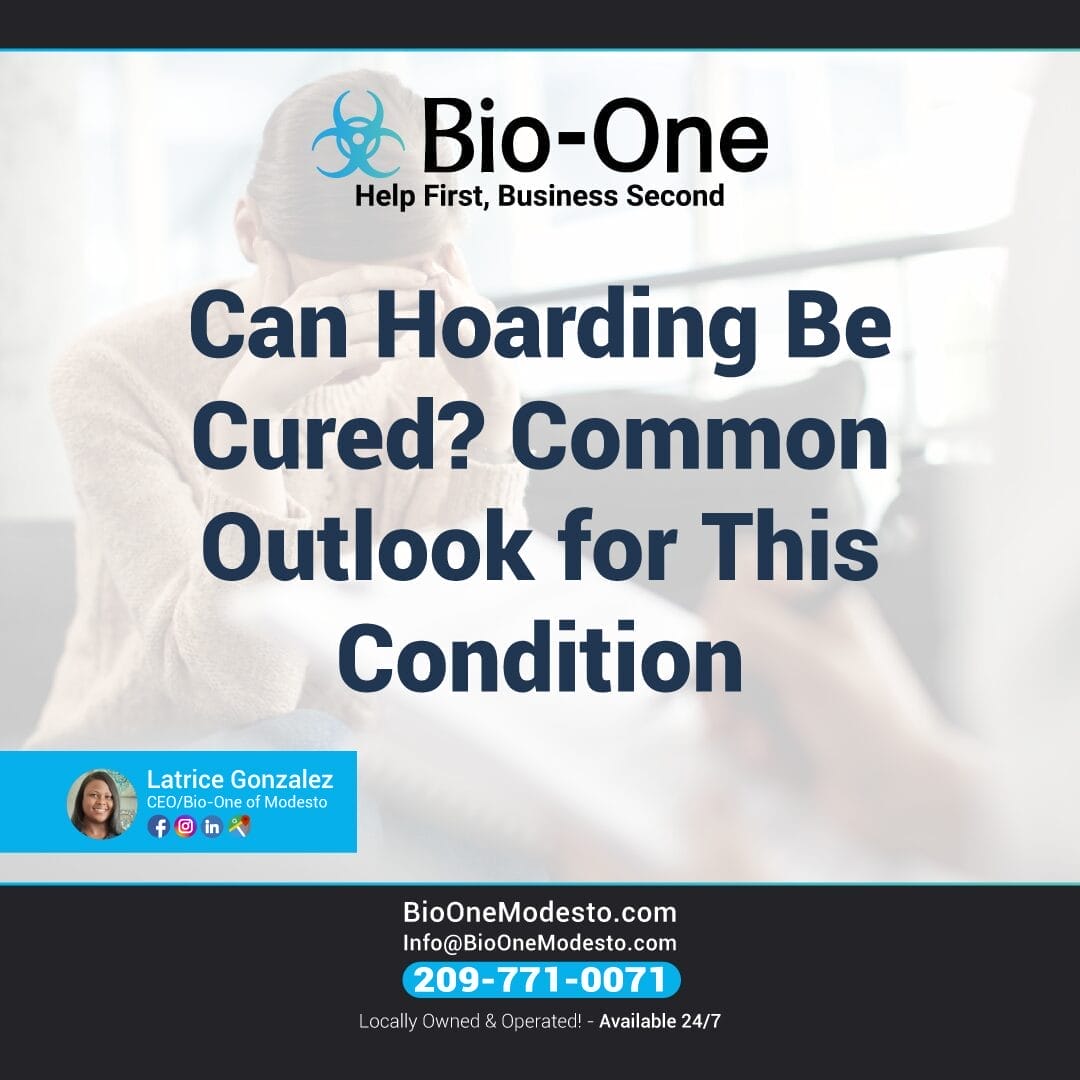 Can Hoarding Be Cured Common Outlook for This Condition - Bio-One of Modesto